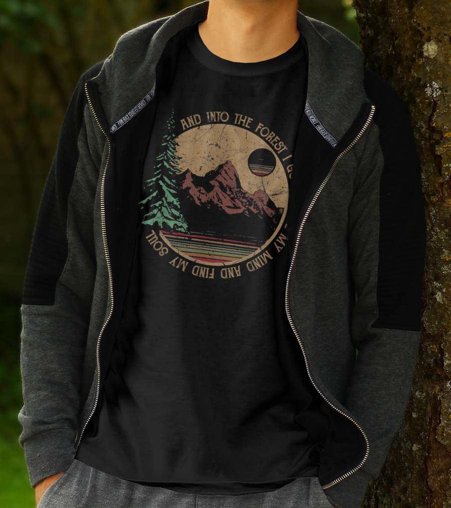 Into The Forest I Go To Lose My Mind And Find My Soul Vintage Hiking Camping T-Shirt