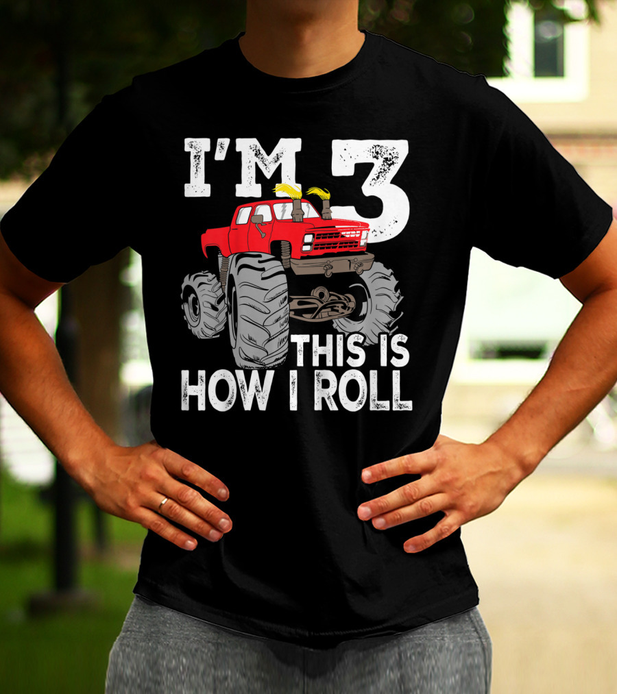 I'm 3 This Is How I Roll Kids Monster Trucks 3rd Birthday Party Three T-Shirt