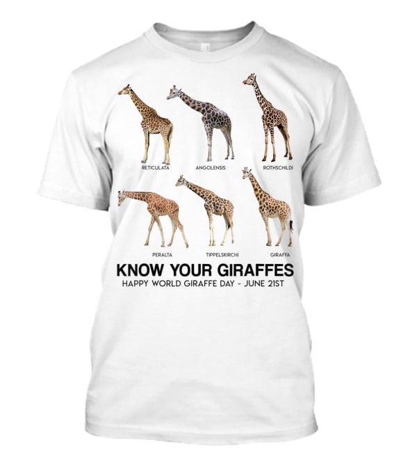 Know Your Giraffes Reticulated Masai Rothschild Peralta Angolan Giraffa Happy World Giraffe Day June 21st T-Shirt