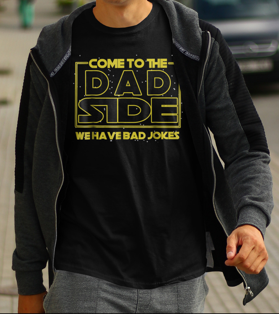 Come To The Dad Side We Have Bad Jokes Star Wars Parody Mens T-Shirt