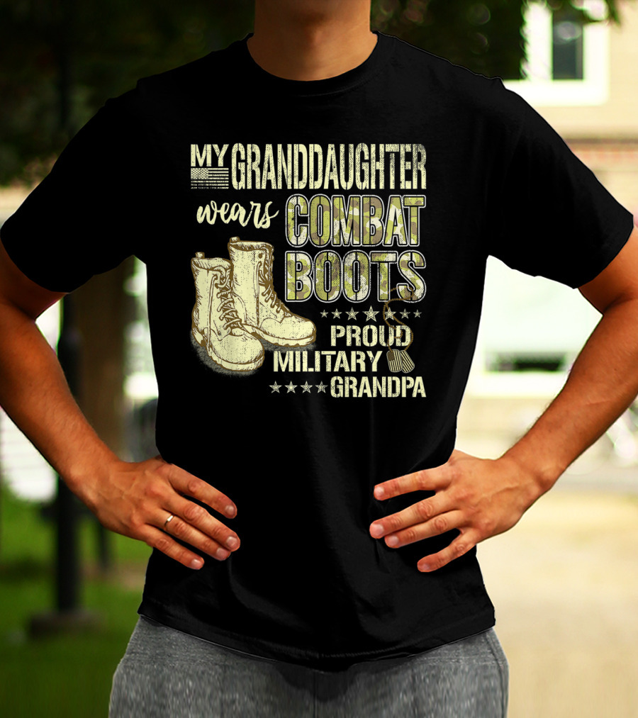 My Granddaughter Wears Combat Boots Proud Military Grandpa T-Shirt