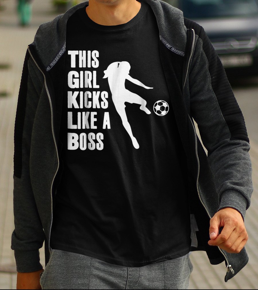 This Girl Kicks Like A Boss Soccer Player T-Shirt