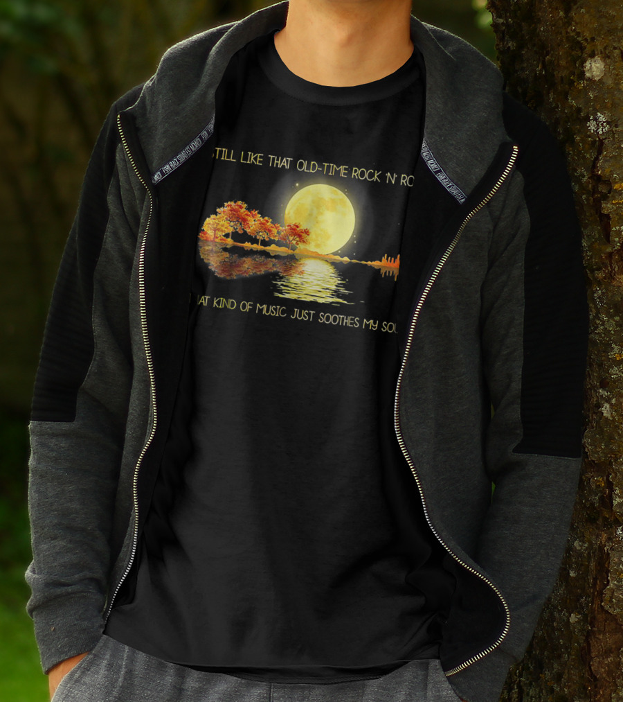 Still Like That Old Time Rock 'N' Roll That Kind Of Music Just Soothes My Soul Moonlit Reflection T-Shirt