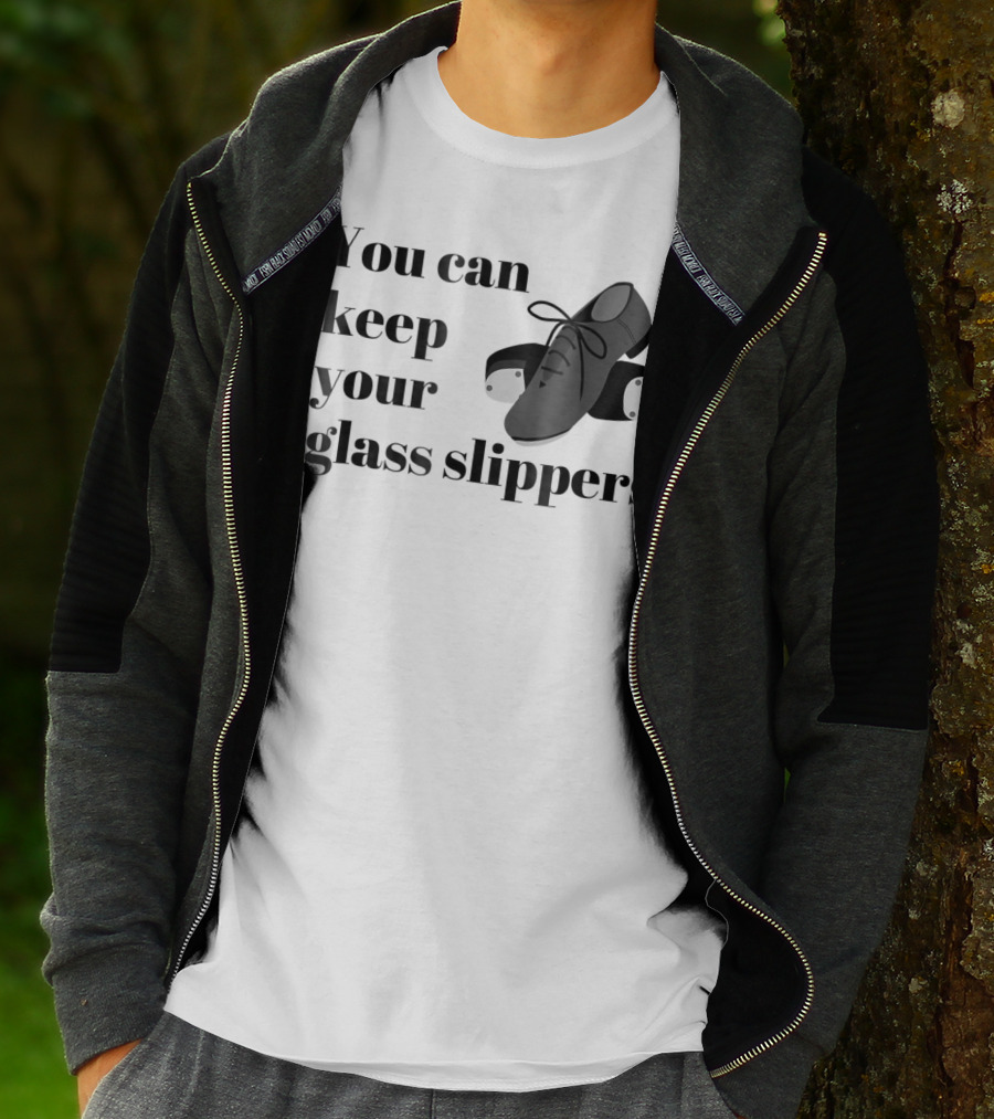 You Can Keep Your Glass Slippers Tap Dance Humor T-Shirt