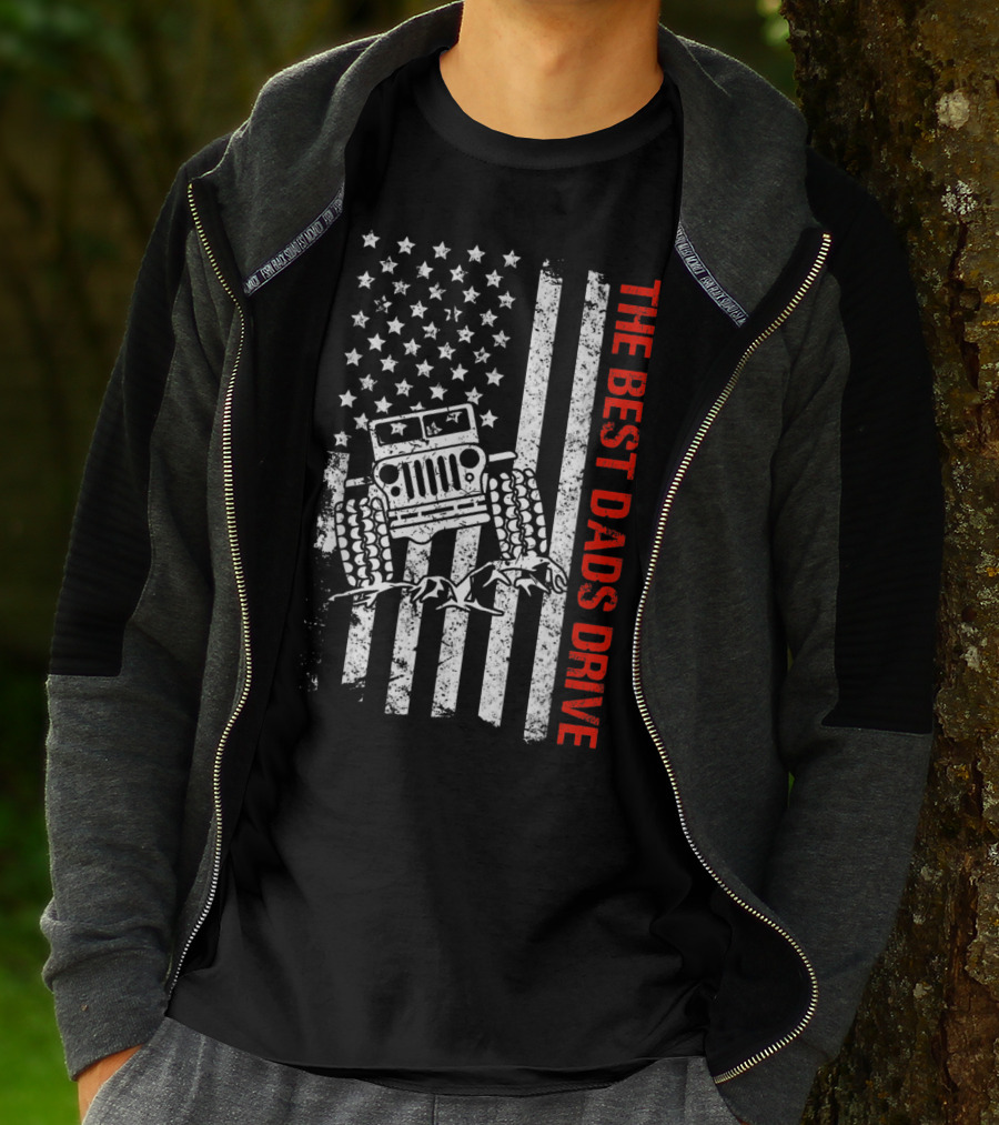 The Best Dads Drive Jeeps American Flag Patriotic T-Shirt