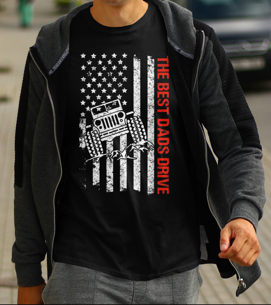The Best Dads Drive Jeeps American Flag Patriotic T-Shirt