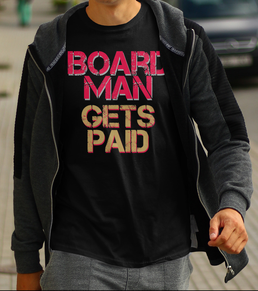 Board Man Gets Paid Basketball Fan Cool Baller T-Shirt