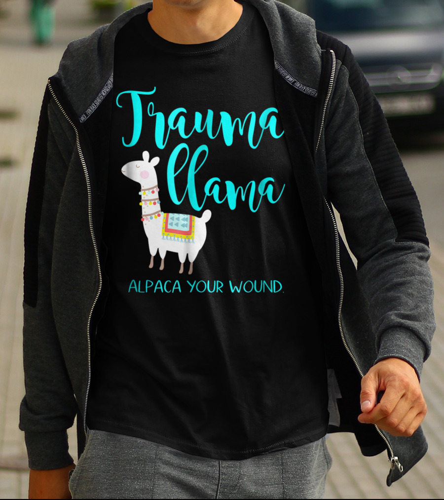 Trauma Llama Alpaca Your Wound Nurse Pun Funny ER Nurse Alpa T-Shirt