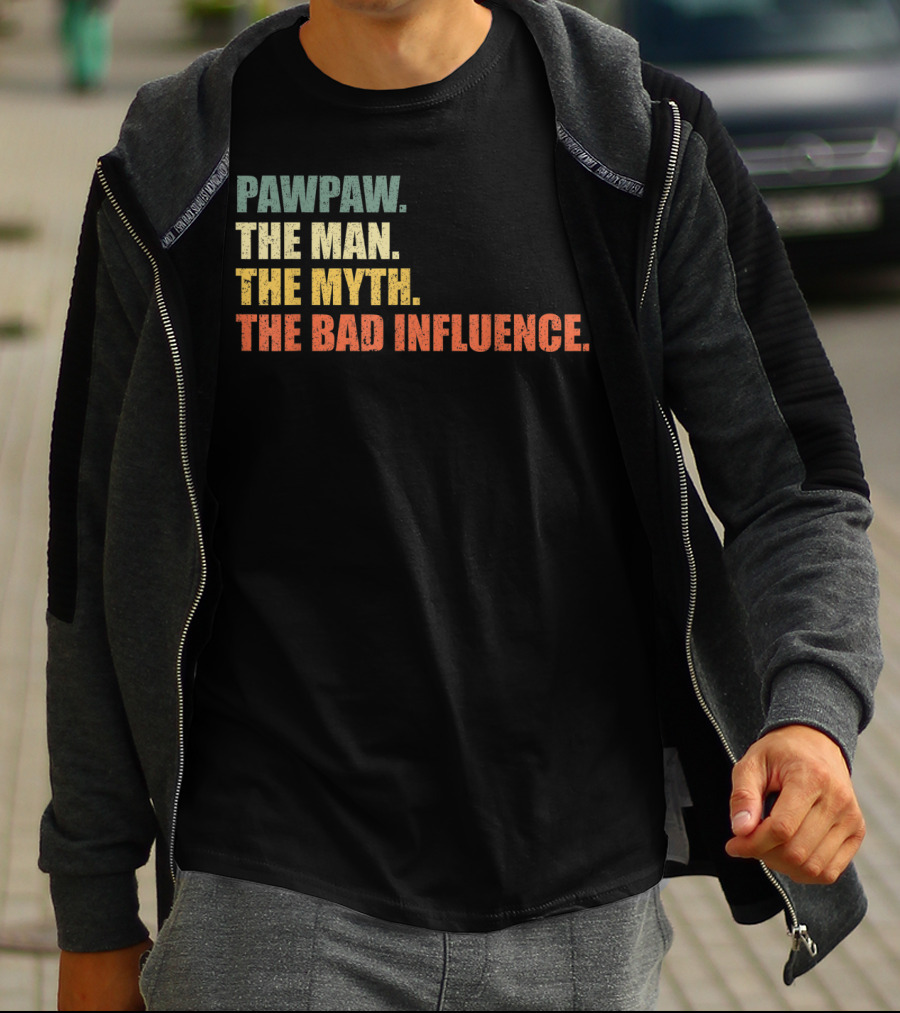 Pawpaw The Man The Myth The Bad Influence Vintage T-Shirt