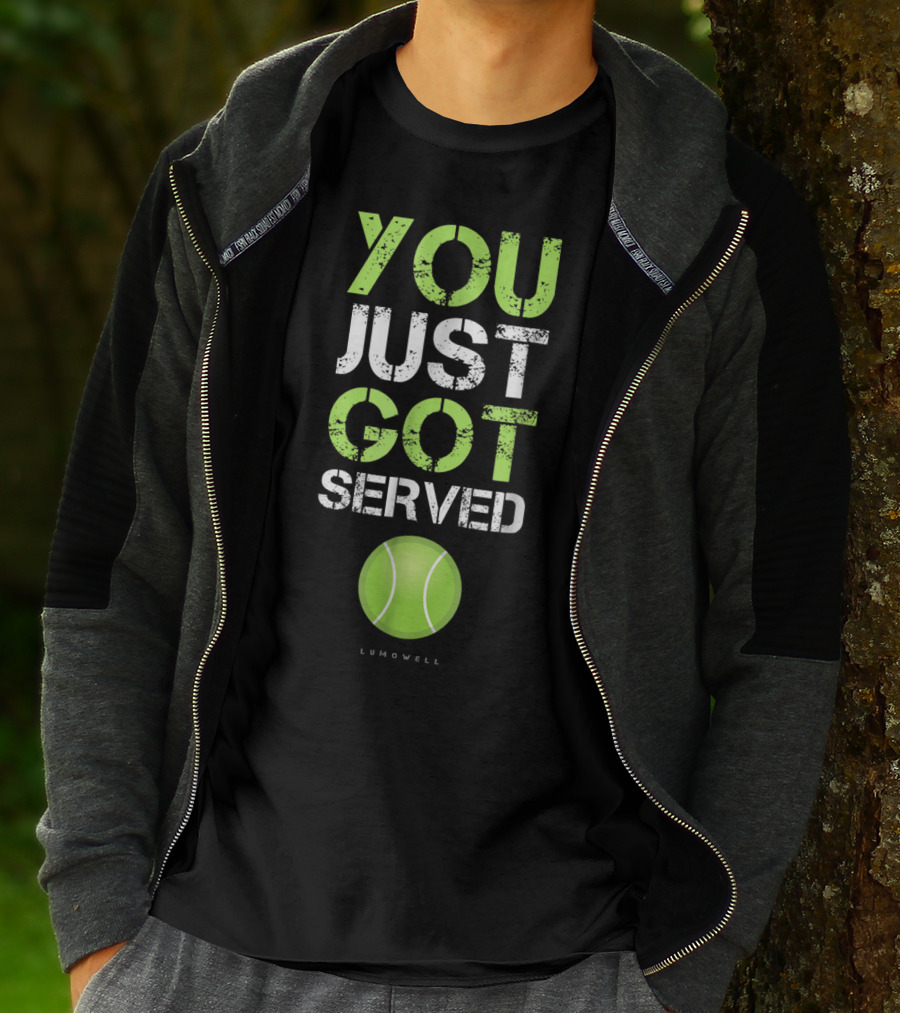YOU JUST GOT SERVED TENNIS BALL LUMOWELL T-Shirt