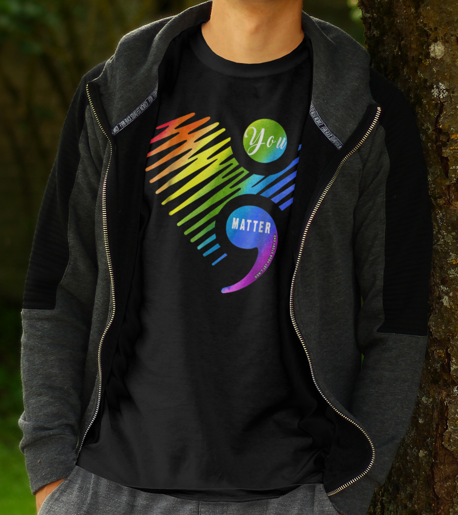 You Matter Don't Let Your Story End Heart Semicolon Rainbow T-Shirt