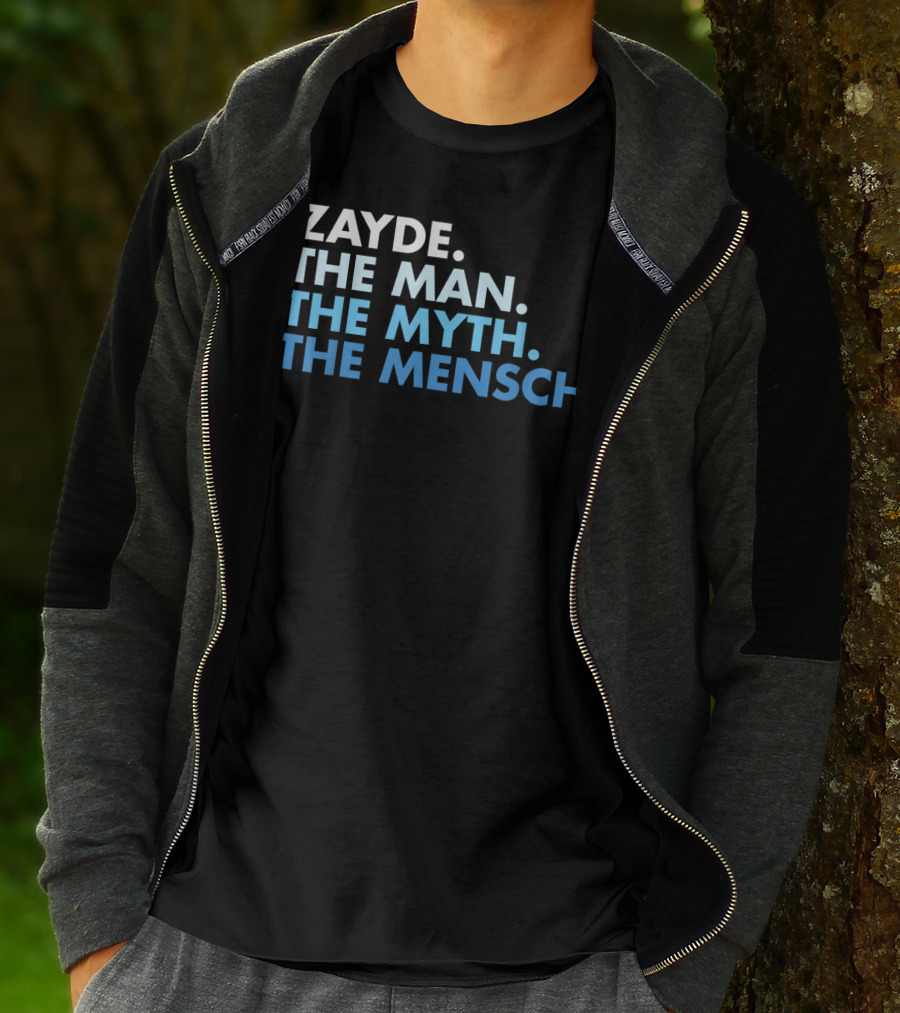 Zayde The Man The Myth The Mensch Classic Phrase T-Shirt