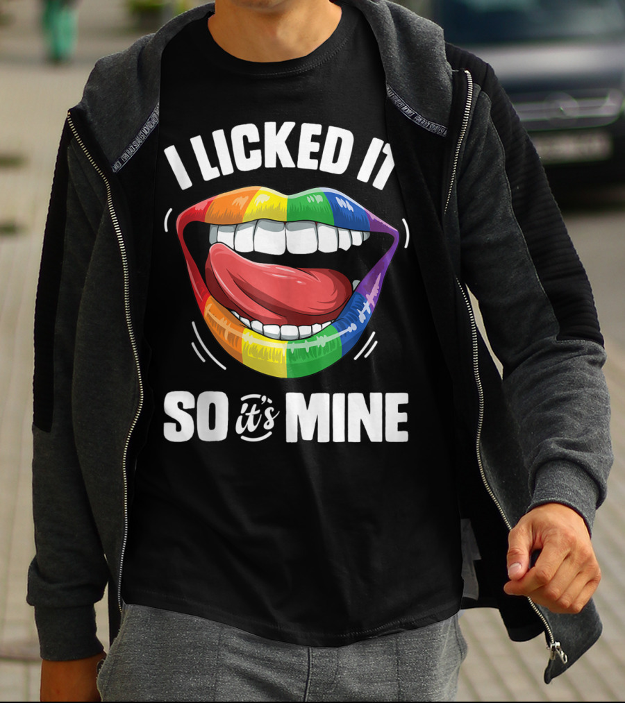I Licked It So It's Mine Funny Lesbian Gay Pride Rainbow Lips T-Shirt