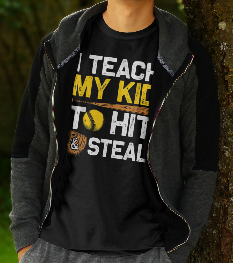 I Teach My Kid To Hit And Steal Softball T-Shirt