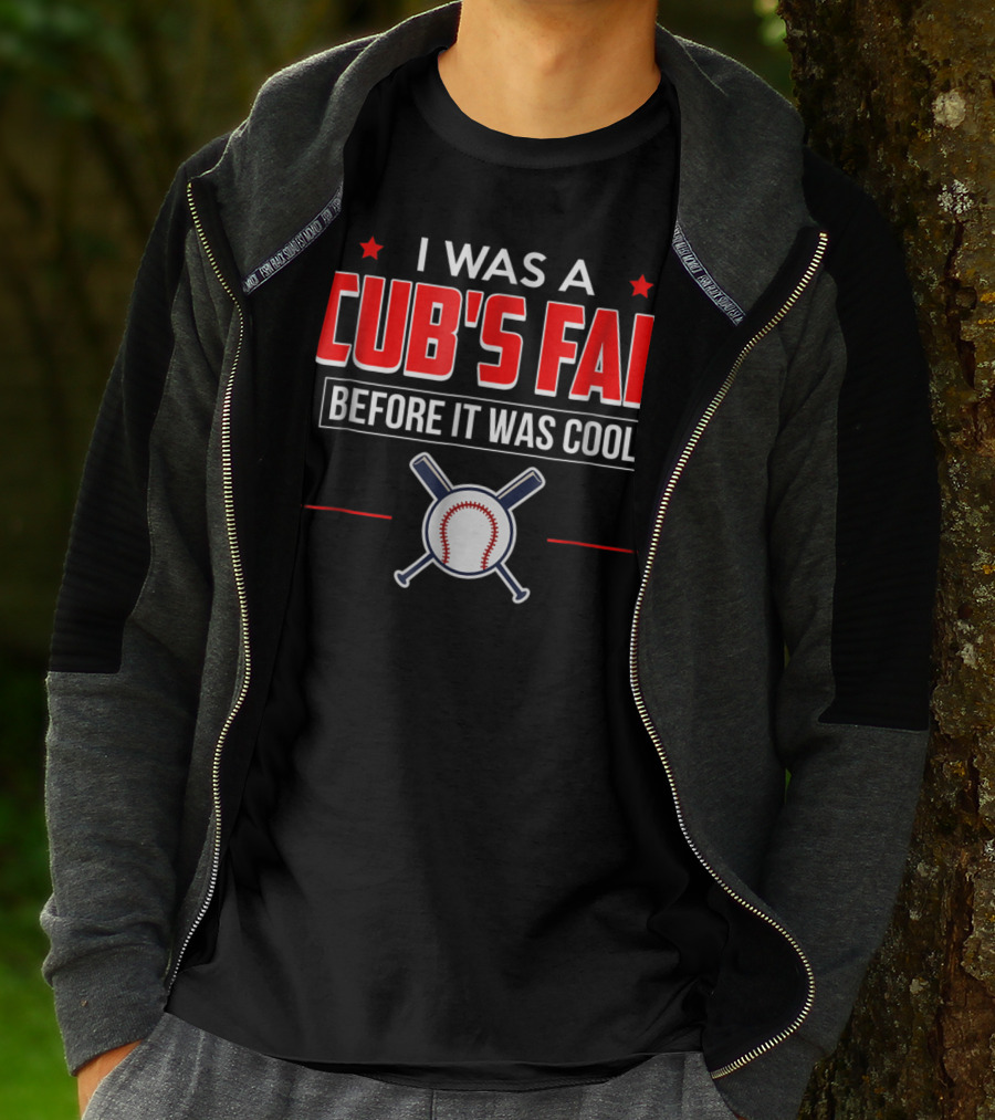 I Was A Cub's Fan Before It Was Cool Baseball Bats And Ball T-Shirt
