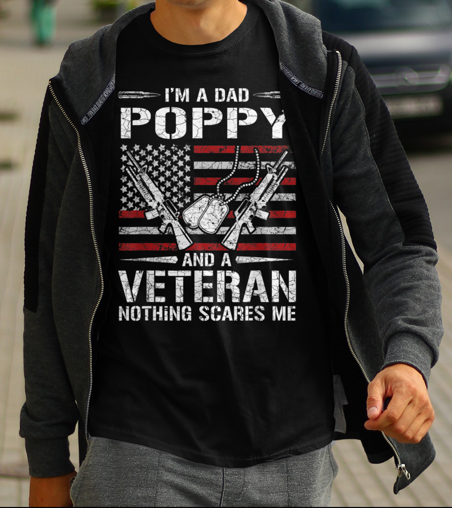 I'm A Dad Poppy Veteran And Nothing Scares Me American Flag And Dog Tags T-Shirt