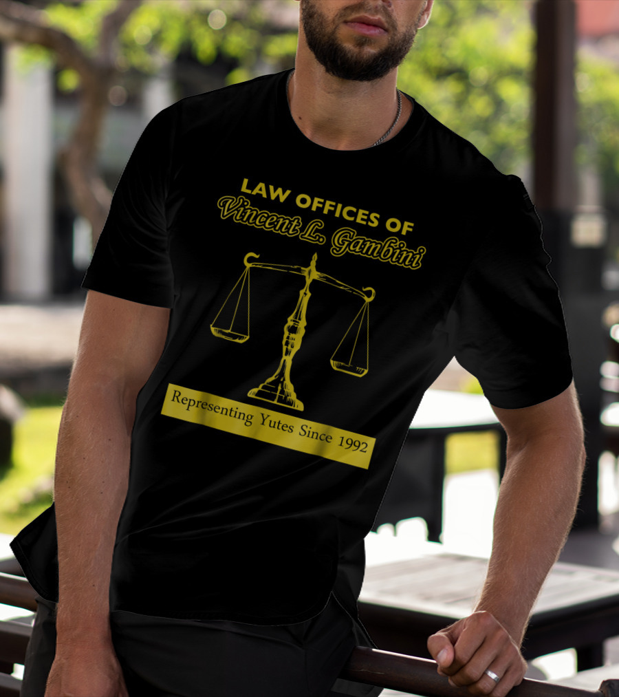 Law Offices Of Vincent L. Gambini Representing Yutes Since 1992 T-Shirt