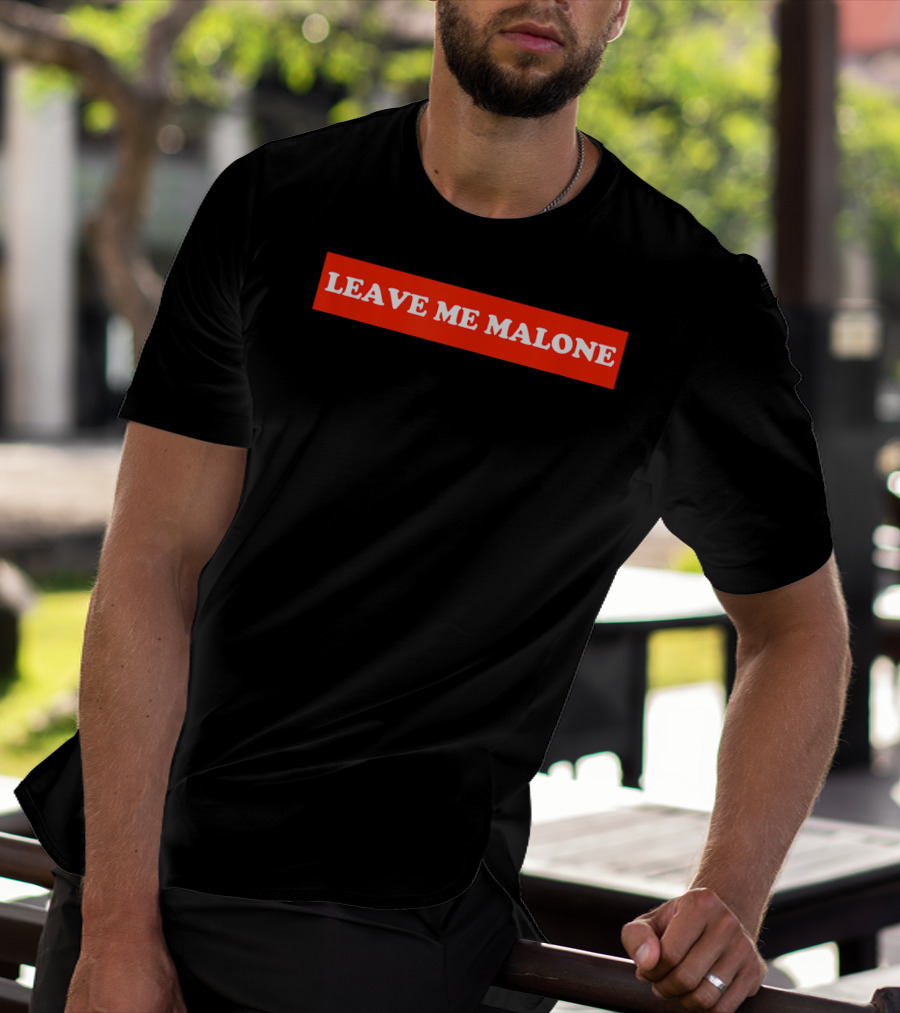 Leave Me Malone Women T-Shirt