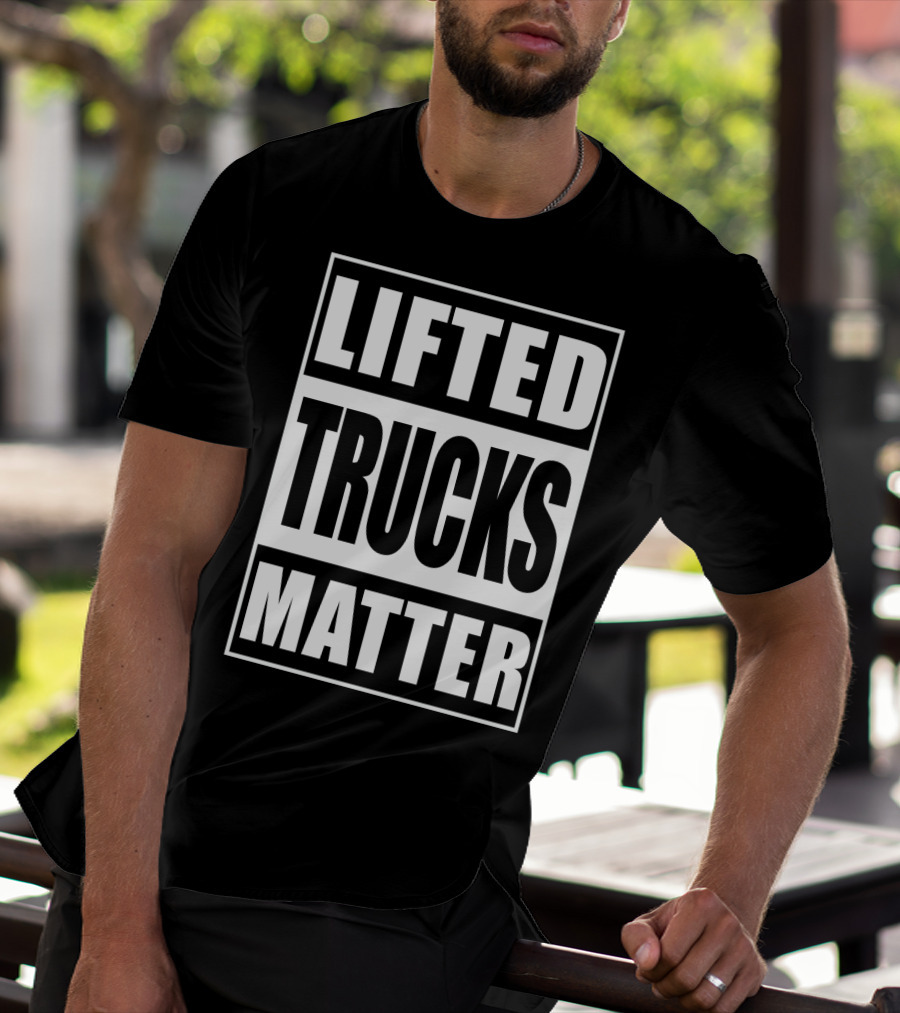 Lifted Trucks Matter Classic Text T-Shirt
