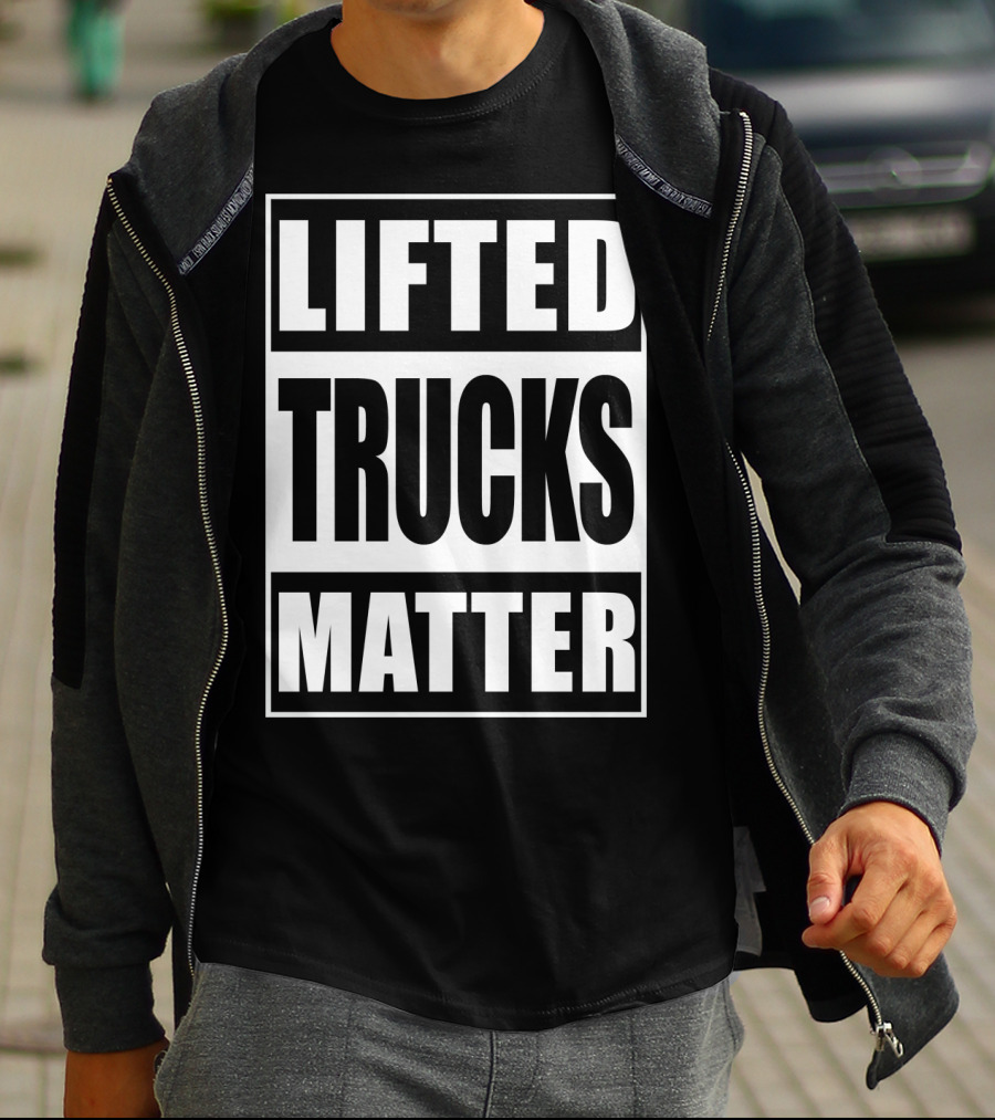 Lifted Trucks Matter Classic Text T-Shirt