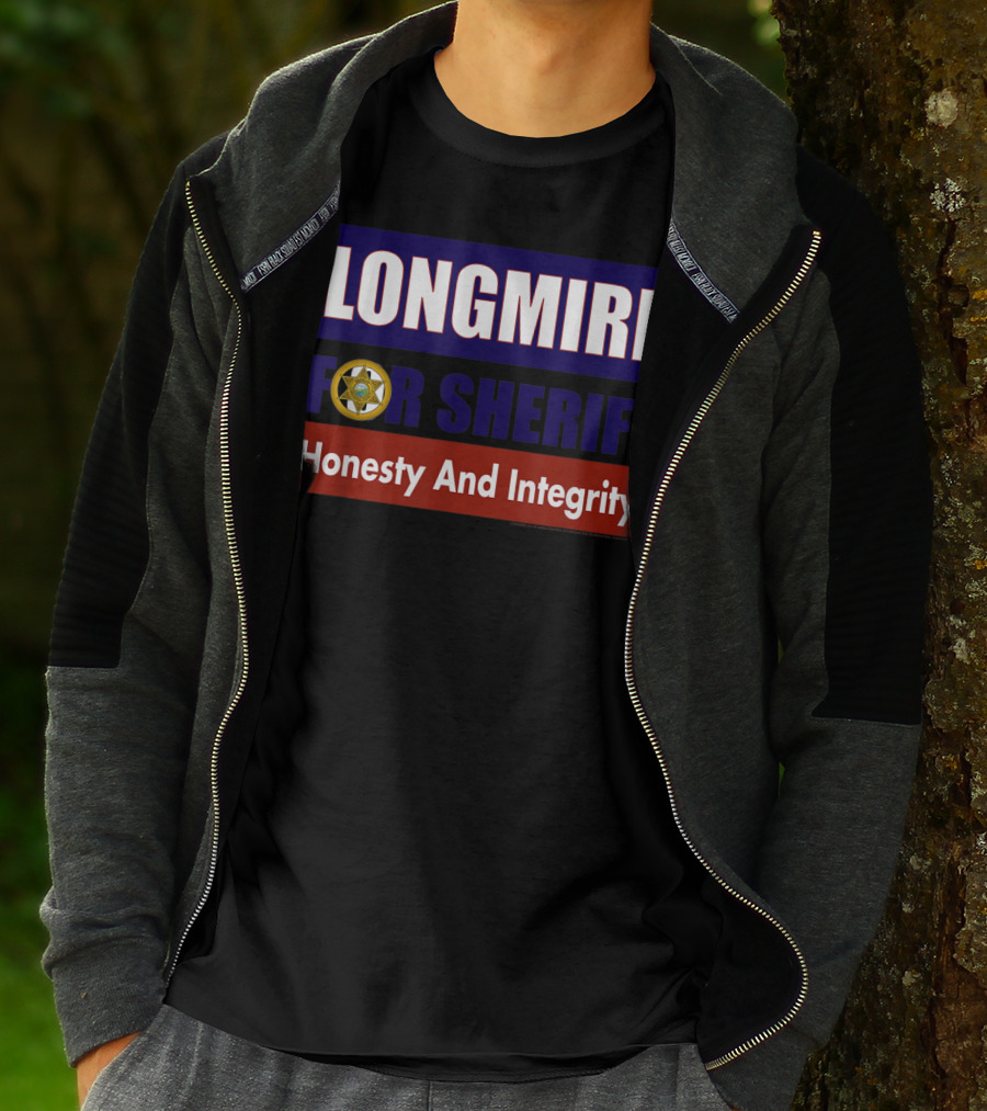 LONGMIRE FOR SHERIFF Honesty And Integrity T-Shirt