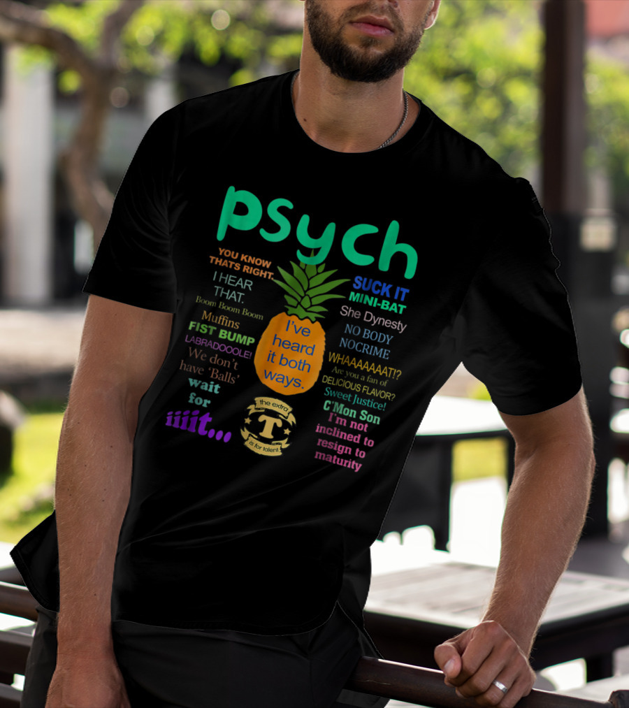 Psych Pineapple I've Heard It Both Ways Suck It No Body No Crime T-Shirt