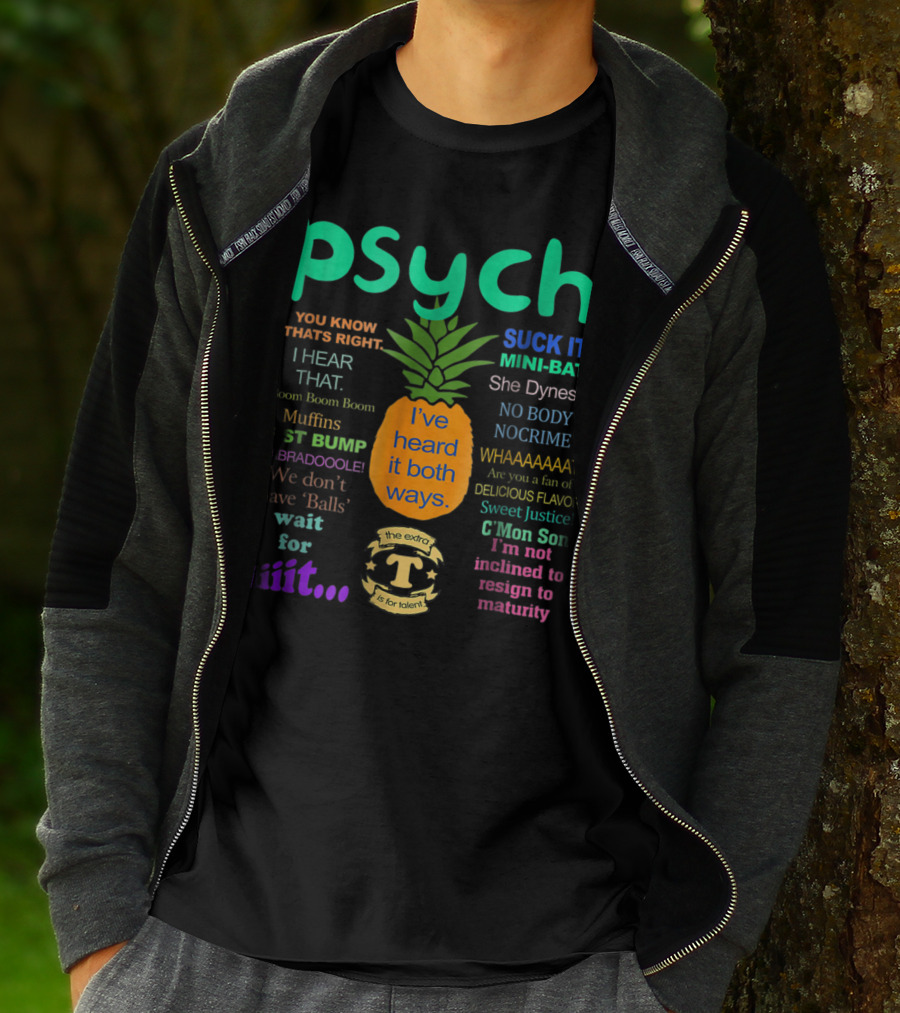 Psych Pineapple I've Heard It Both Ways Suck It No Body No Crime T-Shirt