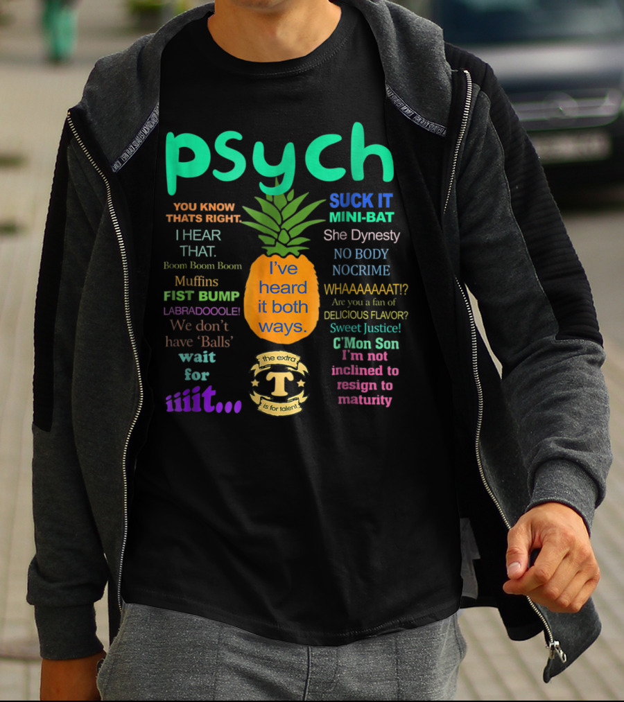 Psych Pineapple I've Heard It Both Ways Suck It No Body No Crime T-Shirt