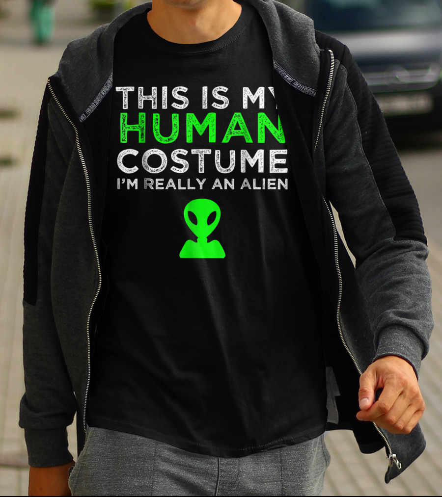 This Is My Human Costume I'm Really An Alien With Green Alien Head T-Shirt