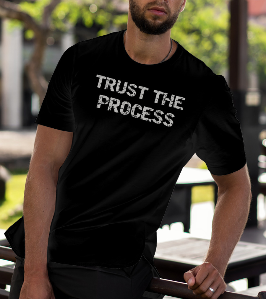 Trust The Process Distressed Typography Motivation T-Shirt