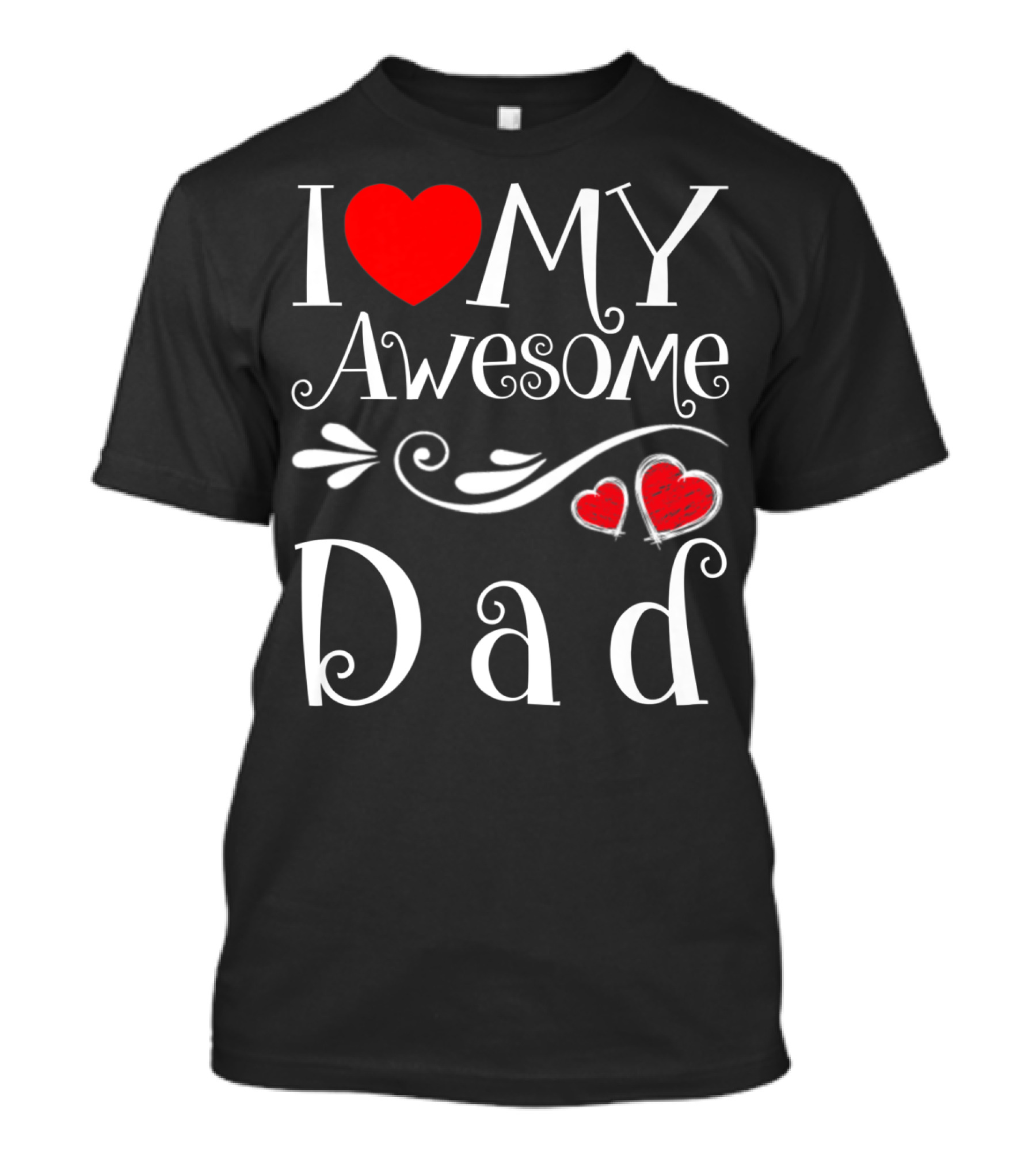 I Love My Awesome Dad Heart Parents Day T-Shirt