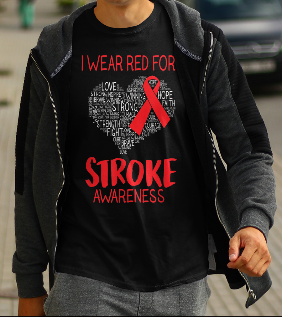 I Wear Red For Stroke Awareness Heart Ribbon Hope Love Courage T-Shirt