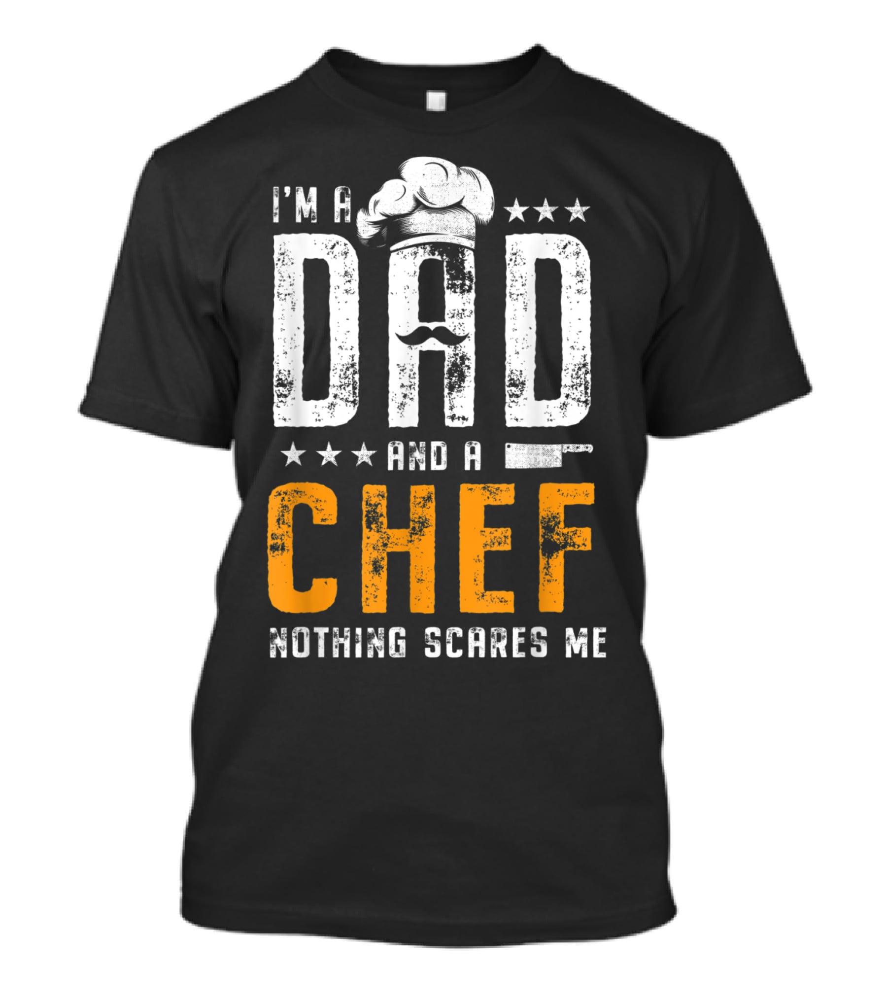 I'm A Dad And A Chef Nothing Scares Me Chef Hat Knife T-Shirt