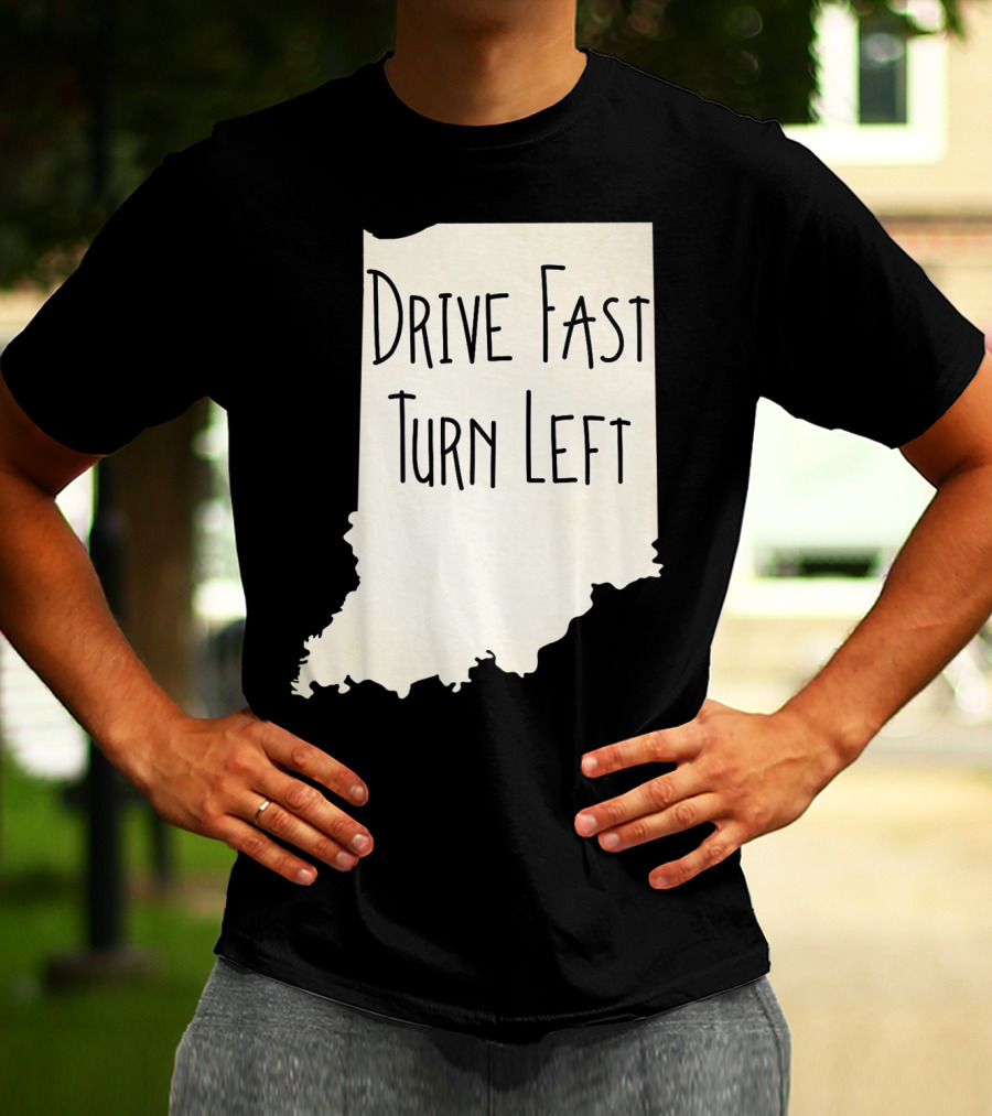 Indiana Drive Fast Turn Left Racing Outline T-Shirt