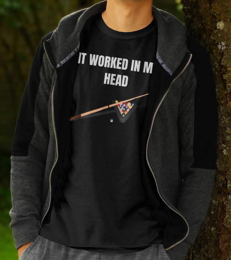 It Worked In My Head Pool Billiard Cue And Rack Balls T-Shirt