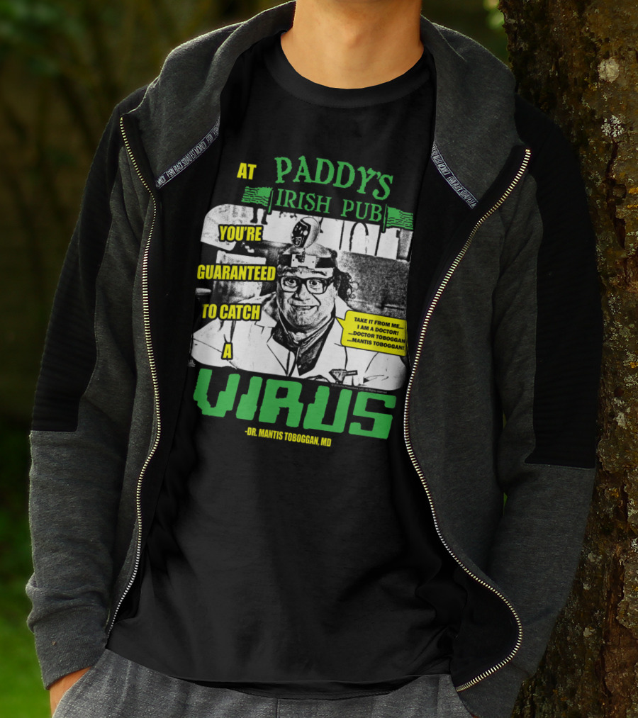 Paddy's Irish Pub Dr Mantis Toboggan You're Guaranteed To Catch A Virus T-Shirt