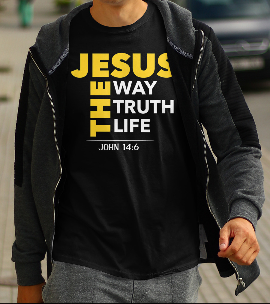 Jesus The Way The Truth The Life John 14:6 Christian Message T-Shirt