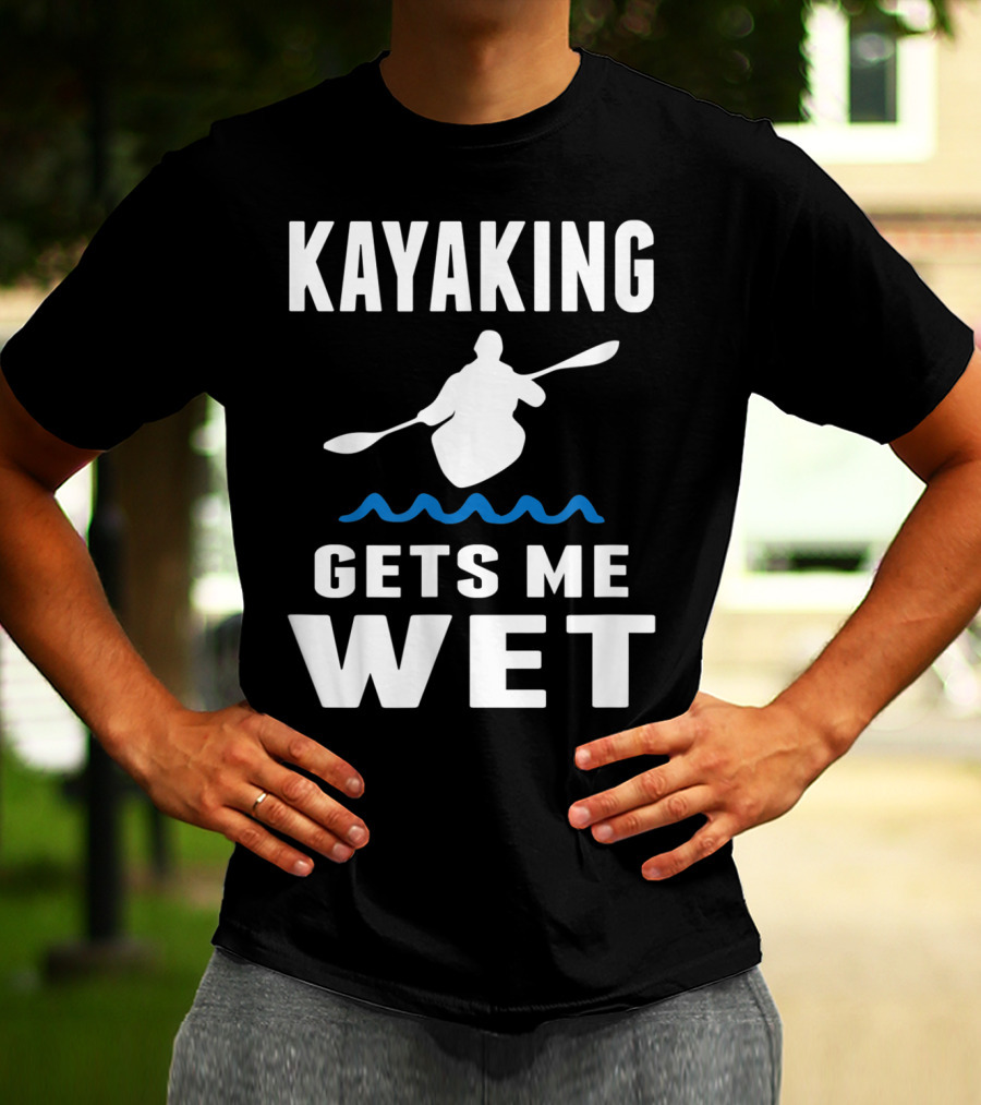 Kayaking Gets Me Wet Kayak Silhouette With Paddle And Waves T-Shirt