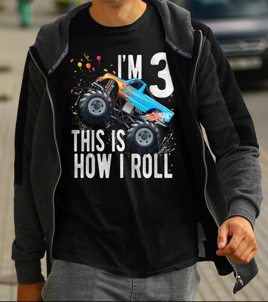 I'm 3 This Is How I Roll Monster Truck Birthday Boy T-Shirt
