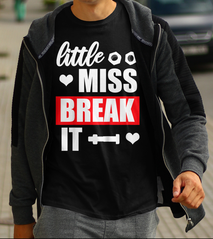 Little Miss Break It Funny Bold Girl T-Shirt