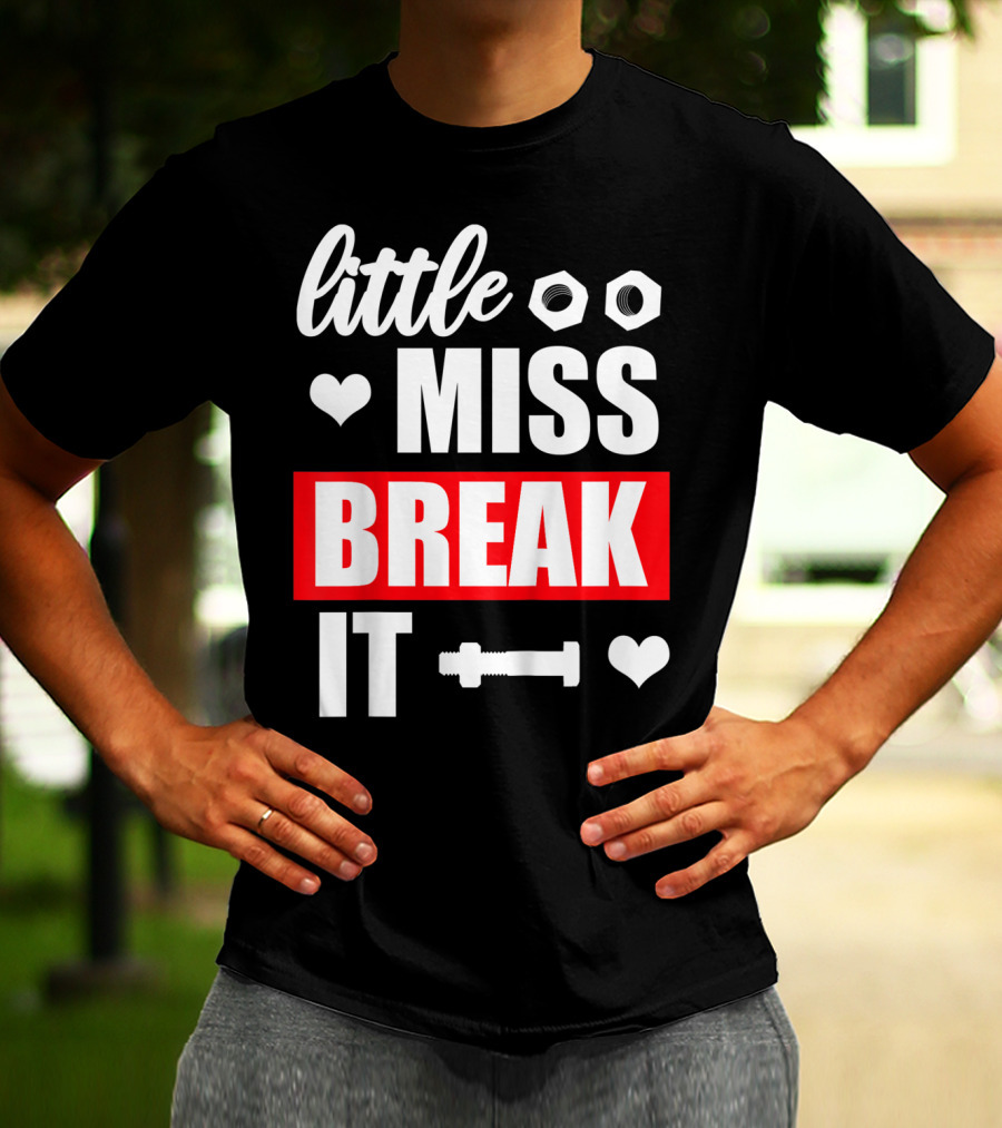 Little Miss Break It Funny Bold Girl T-Shirt