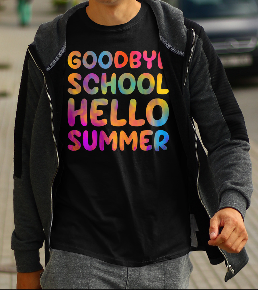 Goodbye School Hello Summer Last Day Of School Teacher T-Shirt