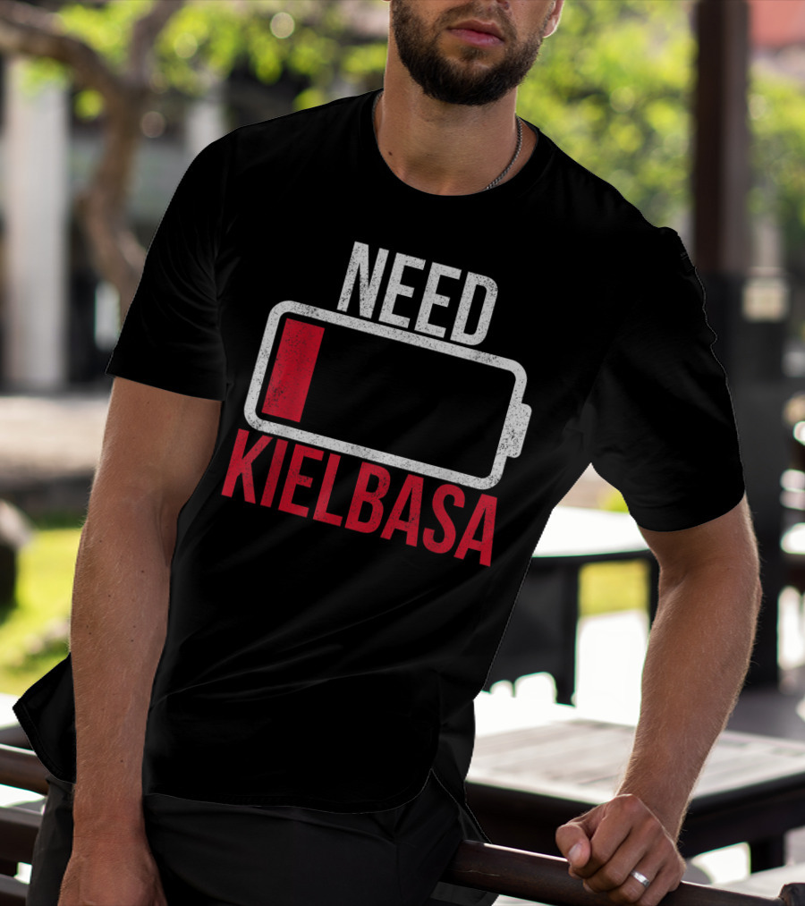 Need Kielbasa Polish For All From Poland Polska Kielb T-Shirt