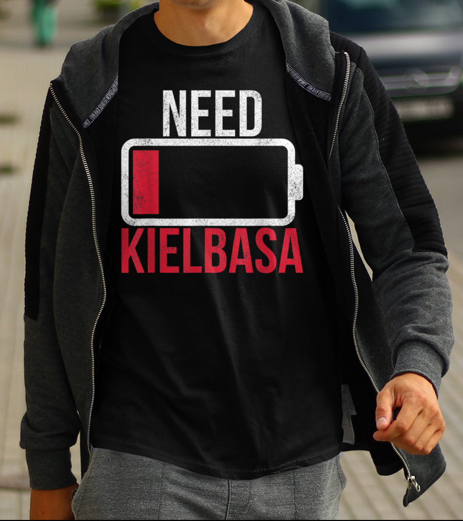 Need Kielbasa Polish For All From Poland Polska Kielb T-Shirt