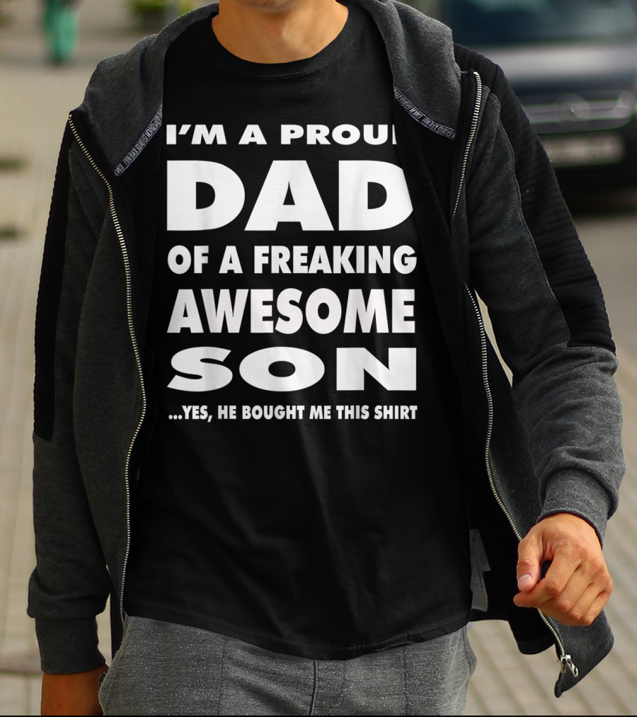 I'm A Proud Dad Of A Freaking Awesome Son T-Shirt