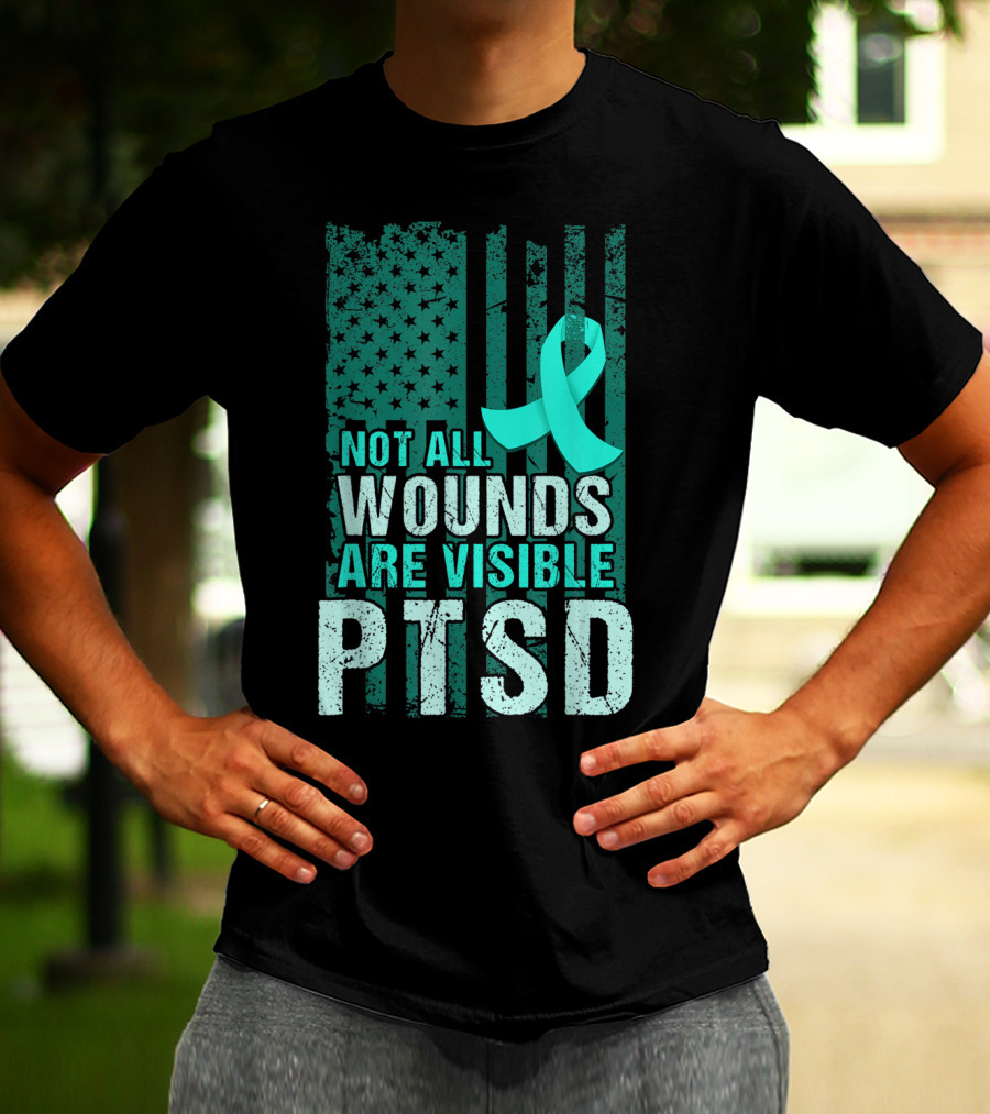 Not All Wounds Are Visible PTSD Awareness Teal T-Shirt