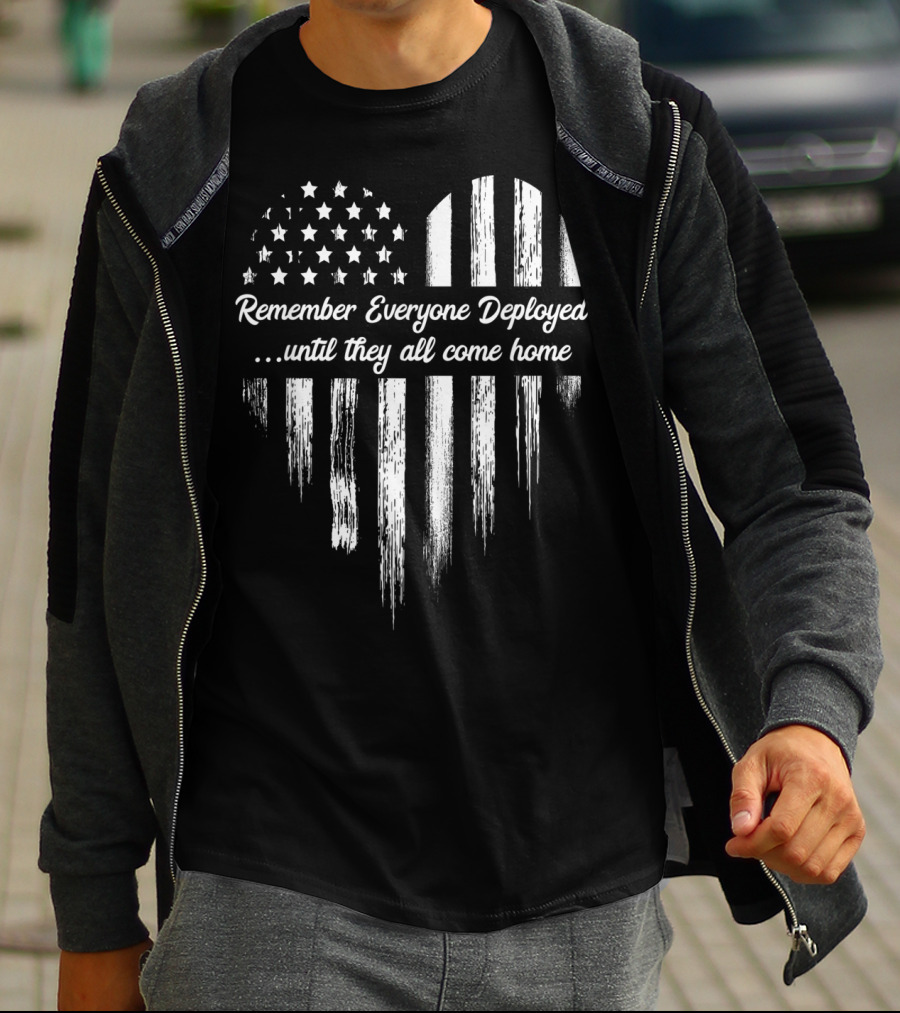 Remember Everyone Deployed Until They All Come Home Flag Heart T-Shirt