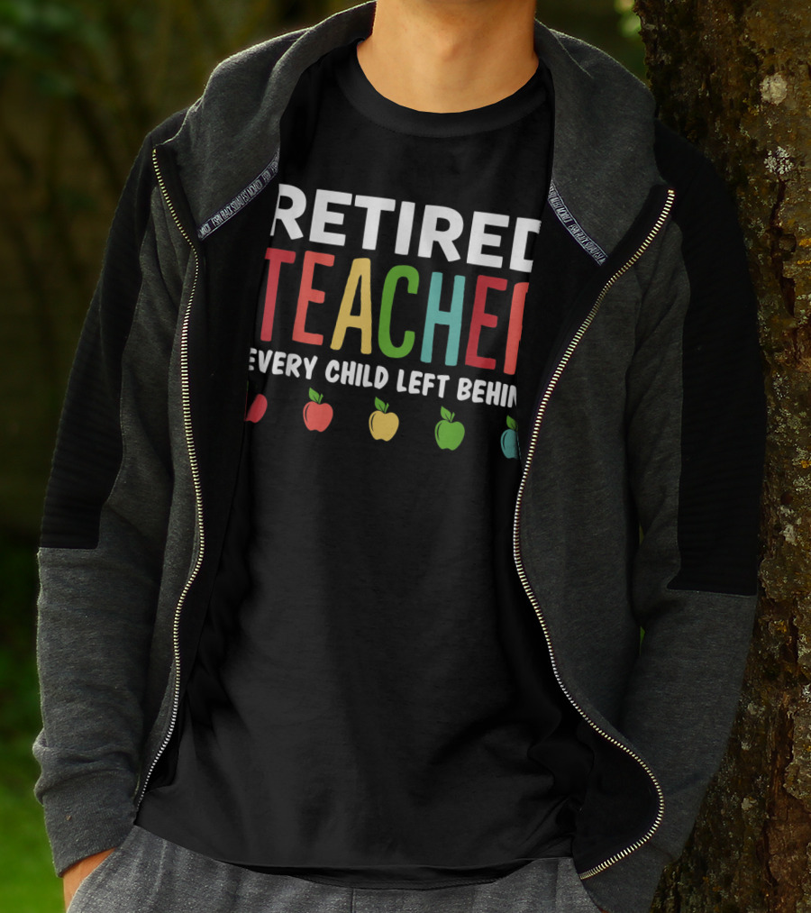 Retired Teacher Every Child Left Behind Apples T-Shirt