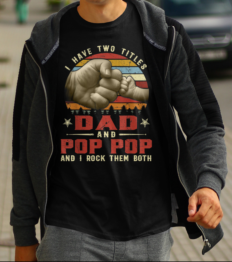 I Have Two Titles Dad And Pop Pop And I Rock Them Both Retro Vintage Fist Bump Strip Sunset T-Shirt