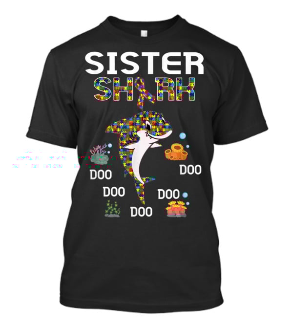Sister Shark Autism Awareness Puzzle Ribbon Doo Doo Doo T-Shirt